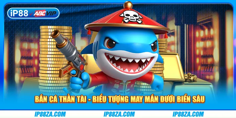 Bắn Cá Thần Tài - Biểu Tượng May Mắn Dưới Biển Sâu