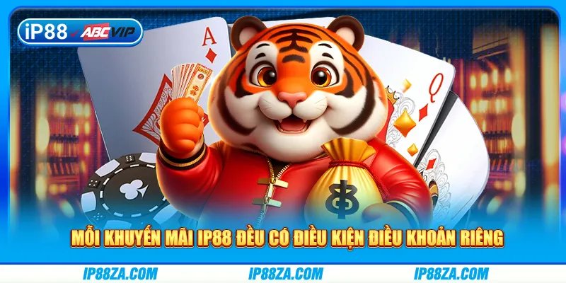Mỗi khuyến mãi IP88 đều có điều kiện điều khoản riêng