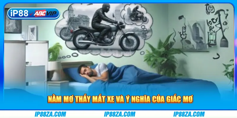 Nằm mơ thấy mất xe và ý nghĩa của giấc mơ