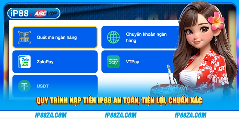 Quy trình nạp tiền IP88 an toàn, tiện lợi, chuẩn xác