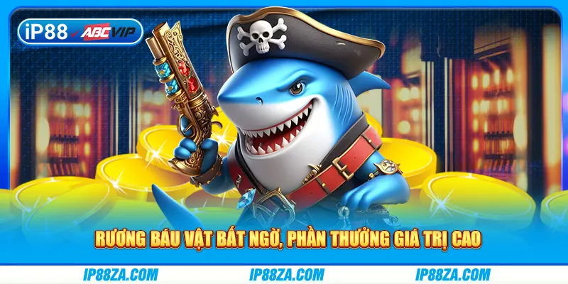 Rương báu vật bất ngờ, phần thưởng giá trị cao