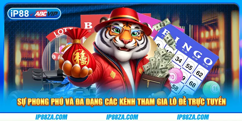 Sự phong phú và đa dạng các kênh tham gia lô đề trực tuyến