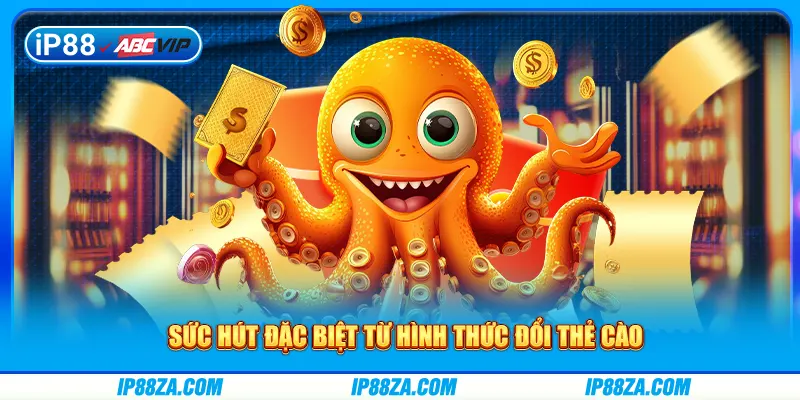 Sức hút đặc biệt từ hình thức đổi thẻ cào