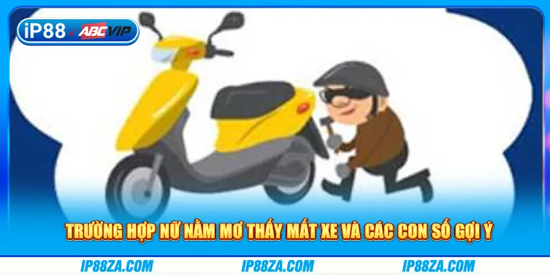 Trường hợp nữ nằm mơ thấy mất xe và các con số gợi ý