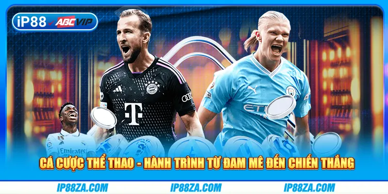 Cá Cược Thể Thao - Hành Trình Từ Đam Mê Đến Chiến Thắng