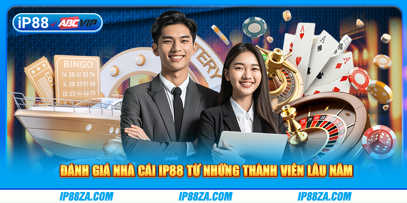 Đánh giá nhà cái IP88 từ những thành viên lâu năm
