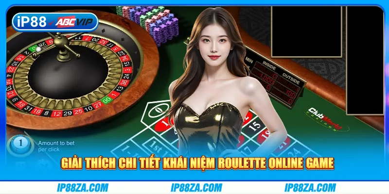 Giải thích chi tiết khái niệm game Roulette
