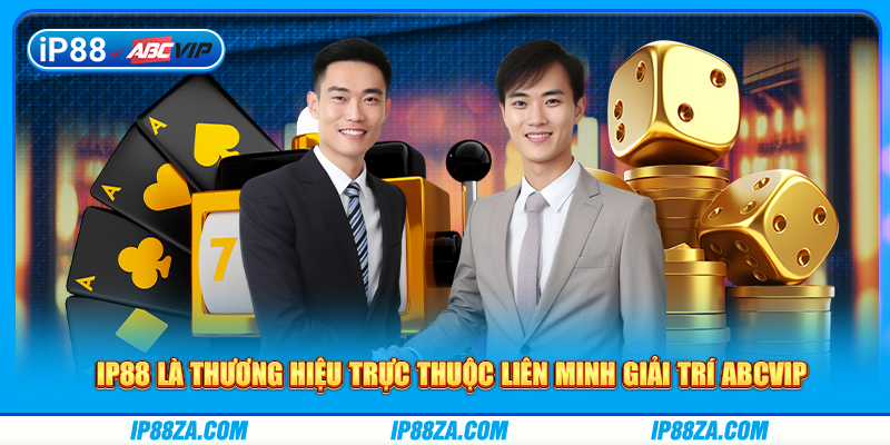IP88 là thương hiệu trực thuộc liên minh giải trí ABCVIP