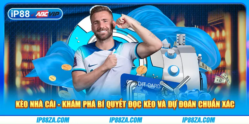 Kèo Nhà Cái - Bí Quyết Đọc Kèo Và Dự Đoán Chuẩn Xác