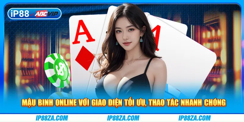 Mậu binh online với giao diện tối ưu, thao tác nhanh chóng