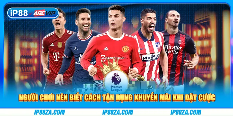 Người chơi nên biết cách tận dụng khuyến mãi khi đặt cược