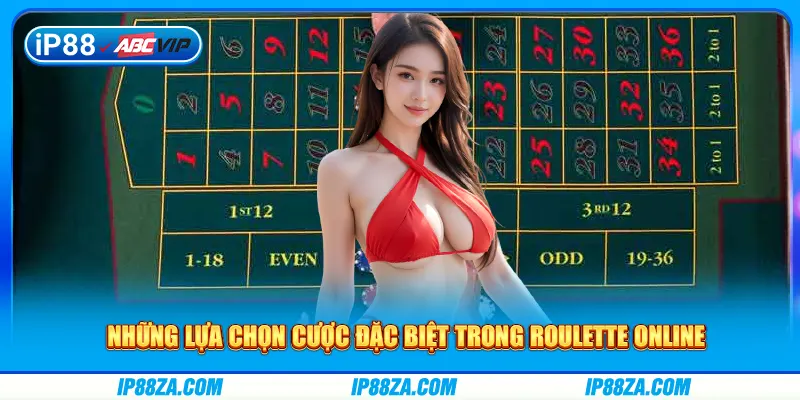 Những lựa chọn cược đặc biệt trong Roulette online