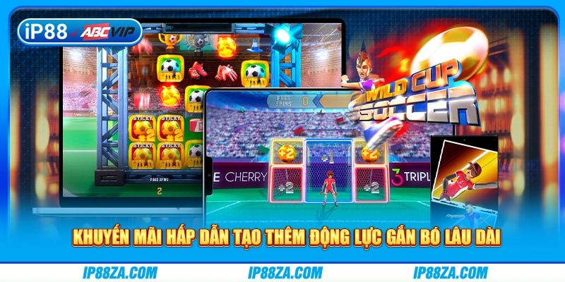 Khuyến mãi hấp dẫn tạo thêm động lực gắn bó lâu dài