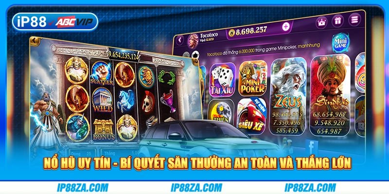 Nổ Hũ Uy Tín - Bí Quyết Săn Thưởng An Toàn Và Thắng Lớn