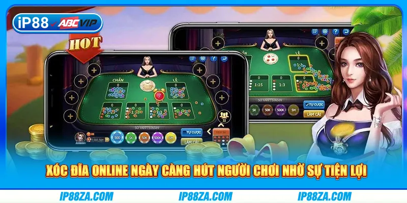 Xóc đĩa online ngày càng hút người chơi nhờ sự tiện lợi